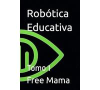 Robótica Educativa: Tomo 1