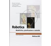 Robotica. Modellistica, pianificazione e controllo