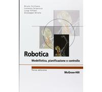 Robotica. Modellistica, pianificazione e controllo - AA.VV.