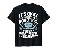 Robotica Persone Intelligenti Cosa va Bene se Non Ti Piace Maglietta