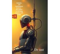 Robotics and Autonomous Systems - Perception to Planning Purpose and Scope