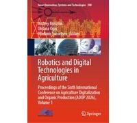 Robotics and Digital Technologies in Agriculture: Proceedings of the Sixth International Conference on Agriculture Digitalization and Organic Production (ADOP 2026), Volume 1