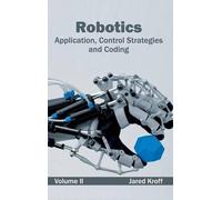 Robotics: Application, Control Strategies and Coding (Volume (Copertina rigida)