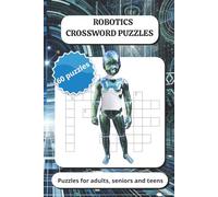 Robotics Crossword Puzzles Book: Crosswords with Easy-to-Read Print about robotics, machines and more | 6x9 inches, 120 pages | for group study, travel, leisure time, holidays