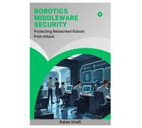 Robotics Middleware Security: Protecting Networked Robots from Attack