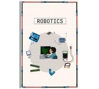 Robotics Notebook: Notebook for STEM students (Small doodle on every page near page no: Resistor, red wire, LED's, Transistor,etc...)