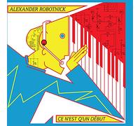 ROBOTNICK, ALEXANDER - CE N'EST Q'UN DEBUT