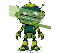 Robots: A kawaii robot coloring book