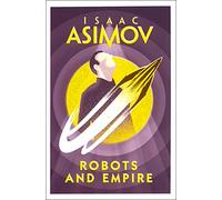 Robots and Empire: Isaac Asimov