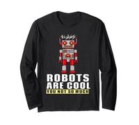 Robots Are Cool You Not So Much Robot Maglia a Manica