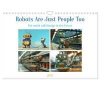 Robots Are Just People Too (Wall Calendar 2027 DIN A4 landscape), CALVENDO 12 Mo