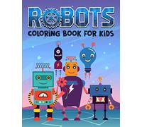 Robots: Coloring Book for Kids: 35 Cute Illustrations for Children Ages 3-10