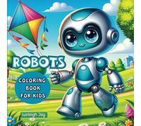 Robots Coloring Book for Kids: 40 Bold & Easy Adorable and Cute designs for Boys and Girls Ages 4-8