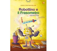 Robottino e il frasometro. Costruttori di frasi. Ediz. a colori. Con Contenuto digitale per accesso online