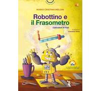 Robottino e il frasometro. Costruttori di frasi. Ediz. a colori. Con Contenuto digitale per accesso online