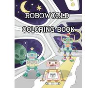 RoboWorld Coloring Book: Adventures in Robot Land
