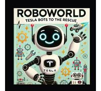 RoboWorld: Tesla Bots to the Rescue