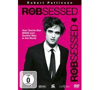 Robsessed - Vom Teenie-Star BIS(S) zum Sexiest Man in the World
