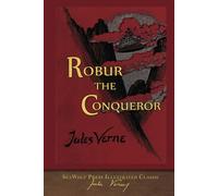 Robur the Conqueror (SeaWolf Press Illustrated Classic)