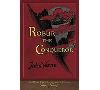 Robur the Conqueror (SeaWolf Press Illustrated Classic)