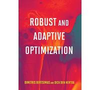 Robust and Adaptive Optimization