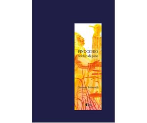 ROBUSTELLI - PINOCCHIO occhio di pino - Edizioni PAPEL 2019