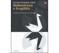 Robustezza e fragilità. Che fare? Il Cigno nero tre anni dopo