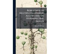 Robustness of Multiple Clustering Algorithms on Hyperspectral Images