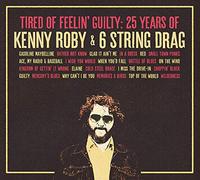 Roby Kenny & 6 String Drag - Tired Of Feelin' Guilty 25 Years