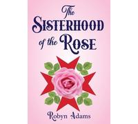Robyn Adams The Sisterhood of the Rose (Tascabile)
