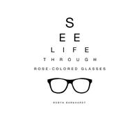 Robyn Barnhardt See Life Through Rose-Colored Glasses (Tascabile)