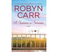 Robyn Carr A Summer in Sonoma (Tascabile)