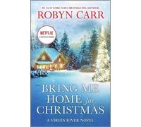 Robyn Carr Bring Me Home for Christmas (Tascabile) Virgin River Novel