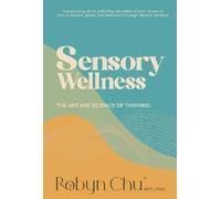Robyn Chu Sensory Wellness (Tascabile)