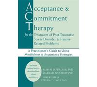 Robyn D. Walser Acceptance & Commitment Therapy for the Treatment of (Tascabile)