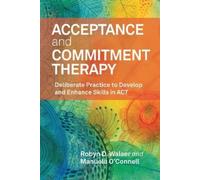 Robyn D. Walser Manuela O’Connell Acceptance and Commitment Therapy (Tascabile)