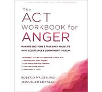 Robyn D. Walser Manuela O'Connell The ACT Workbook for Anger (Tascabile)