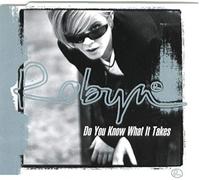 Robyn - Do You Know (What It Takes)/Gs