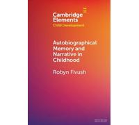 Robyn Fivush Autobiographical Memory and Narrative in Childhood (Tascabile)