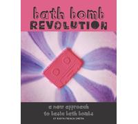 Robyn French Smith Bath Bomb Revolution (Tascabile)