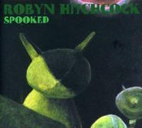 Robyn Hitchcock - Spooked