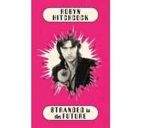 Robyn Hitchcock Stranded In The Future (Copertina rigida)
