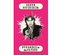 Robyn Hitchcock Stranded In The Future (Copertina rigida)