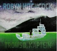 Robyn Hitchcock - Tromsø, Kaptein