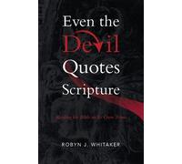 Robyn J Whitaker Even the Devil Quotes Scripture (Tascabile)