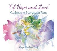 Robyn Kirchner Wolf "Of Hope and Love" (Tascabile)
