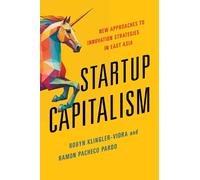 Robyn Klingler-Vidra Ramon Pacheco Pardo Startup Capitalism (Tascabile)