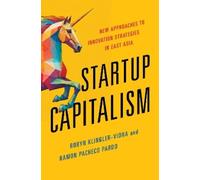 Startup Capitalism: New Approaches to Innovation Strategies in East Asia