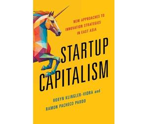 Robyn Klingler-Vidra Ramon Pacheco Pardo Startup Capitalism (Tascabile)