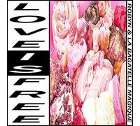 Robyn & la Bagatelle Magique - Love Is Free